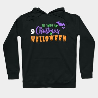 All I Want For Christmas is Halloween Hoodie